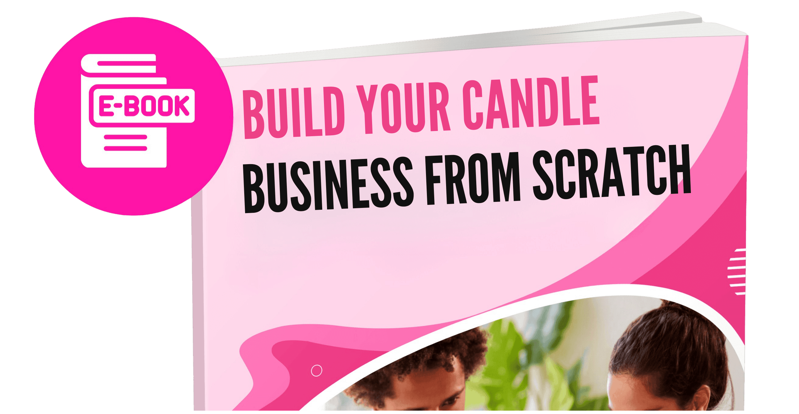 Build Your Candle Business From Scratch (Ebook)